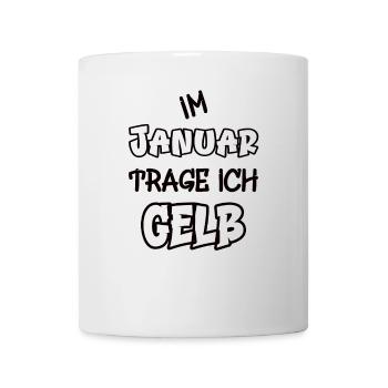 Im Januar trage ich gelb Spruch Farbe gelb - Tasse - Weiß - Vorne