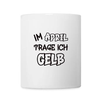 Im April trage ich gelb Spruch Farbe gelb - Tasse - Weiß - Vorne