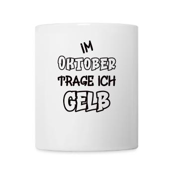 Im Oktober trage ich gelb Spruch Farbe gelb - Tasse - Weiß - Vorne