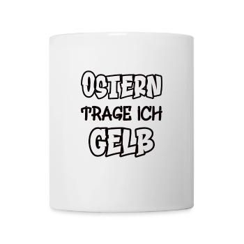 Ostern trage ich gelb Spruch Farbe gelb - Tasse - Weiß - Vorne