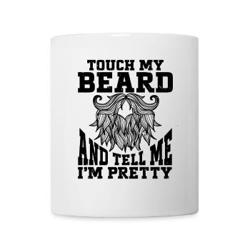 Citation de barbe, Touche ma barbe et dis-moi que je suis jolie - Mug blanc - blanc - Devant