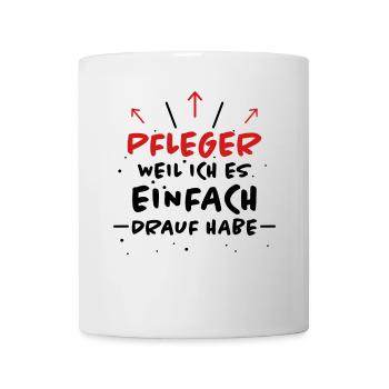 Pfleger Spruch Pflegekraft Lustig Pfleger Geschenk - Tasse - Weiß - Vorne