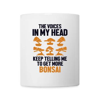 Voices Telling Me To Get More Bonsai Penjing - Mug - white - Front