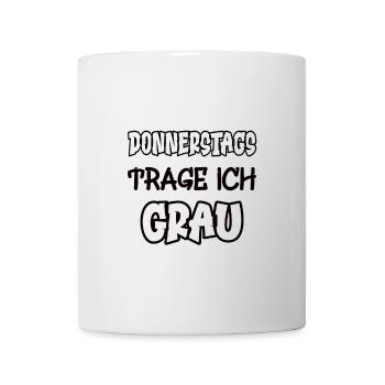 Donnerstags trage ich grau Spruch Farbe grau - Tasse - Weiß - Vorne