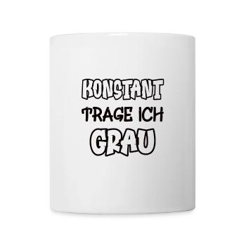 Konstant trage ich grau Spruch Farbe grau - Tasse - Weiß - Vorne