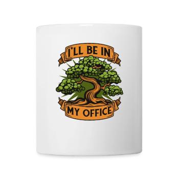 I'll Be In My Office Indoor Bonsai Bonsai Pots - Mug - white - Front