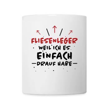 Fliesenleger Spruch Lustiges Fliesenleger Geschenk - Tasse - Weiß - Vorne