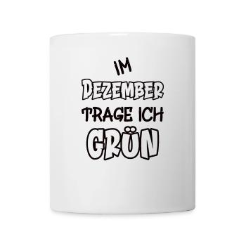 Im Dezember trage ich grün Spruch Farbe grün - Tasse - Weiß - Vorne