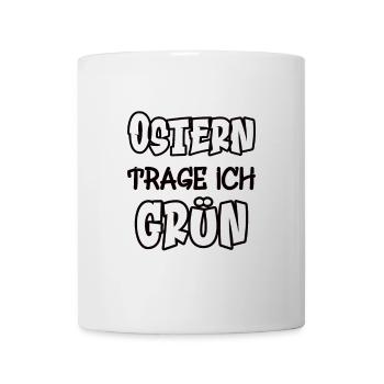 Ostern trage ich grün Spruch Farbe grün - Tasse - Weiß - Vorne