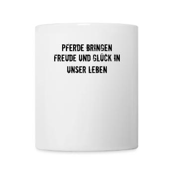 Riding - Horses bring joy and happiness to our lives - Mug - white - Front