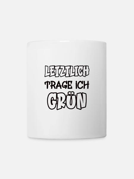 Letztlich trage ich grün Spruch Farbe grün - Tasse - Weiß