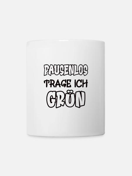 Pausenlos trage ich grün Spruch Farbe grün - Tasse - Weiß