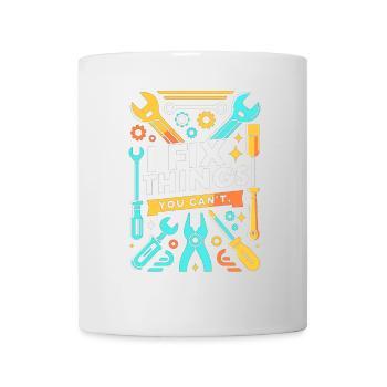 Ich repariere Dinge, die Sie nicht reparieren könn - Tasse - Weiß - Vorne