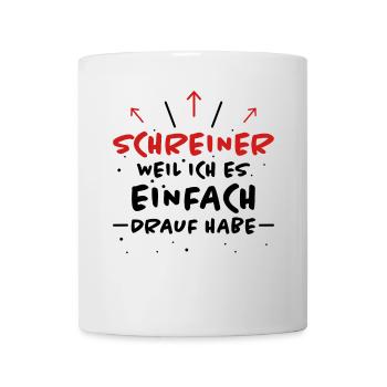 Schreiner Spruch Beruf Lustiges Schreiner Geschenk - Tasse - Weiß - Vorne