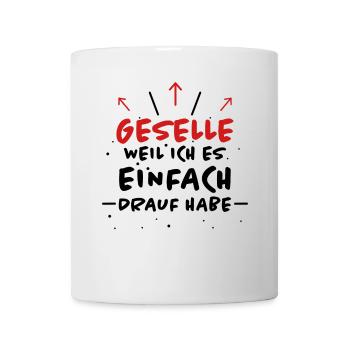 Geselle Spruch Lustiges Gesellenprüfung Geschenk - Tasse - Weiß - Vorne