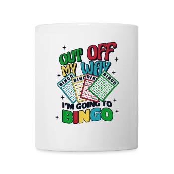 Out Off My Way I'm Going To Bingo Professional - Mug - white - Front
