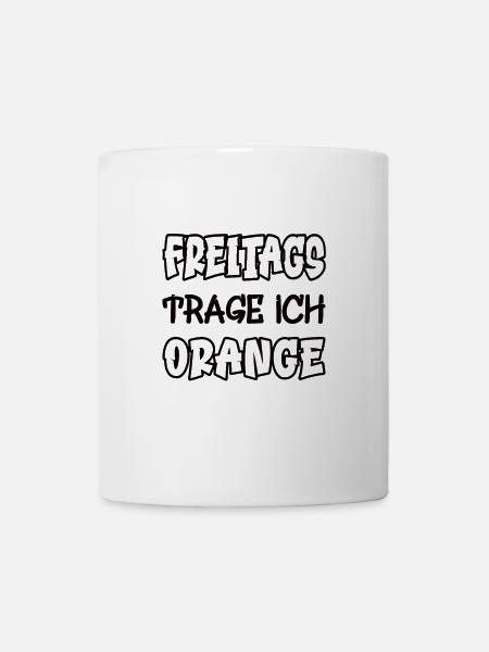 Freitags trage ich orange Spruch Farbe orange - Tasse - Weiß