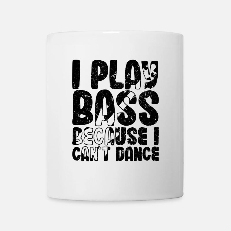 I Play Bass Because I Can't Dance - Mug - white