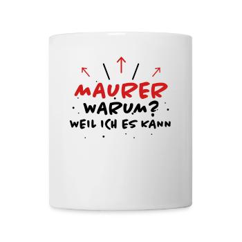 Maurer Spruch Baustelle Lustiges Maurer Geschenk - Tasse - Weiß - Vorne