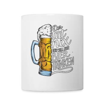 He doesn't do anything, he just wants to drink beer - Mug - white - Front