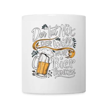 He doesn't do anything, he just wants to drink beer - Mug - white - Front