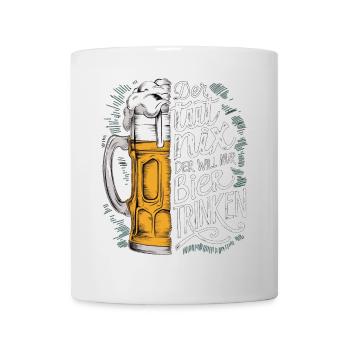 He doesn't do anything, he just wants to drink beer - Mug - white - Front