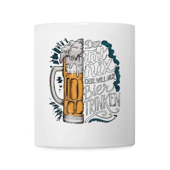 He doesn't do anything, he just wants to drink beer - Mug - white - Front