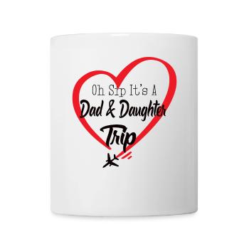 Oh Sip It's A Dad And Daughter Trip - Mug - white - Front