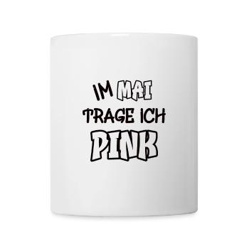 Im Mai trage ich pink Spruch Farbe pink - Tasse - Weiß - Vorne
