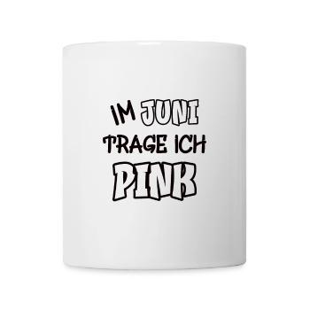Im Juni trage ich pink Spruch Farbe pink - Tasse - Weiß - Vorne