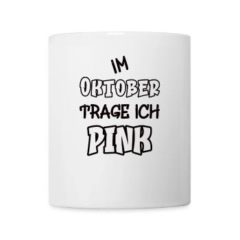 Im Oktober trage ich pink Spruch Farbe pink - Tasse - Weiß - Vorne