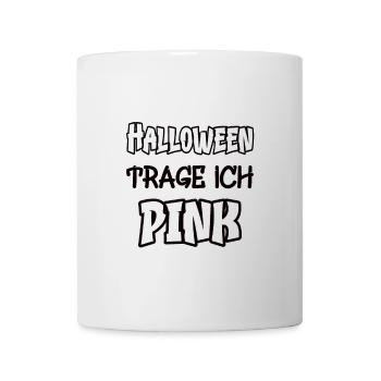 Halloween trage ich pink Spruch Farbe pink - Tasse - Weiß - Vorne