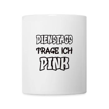 Dienstags trage ich pink Spruch Farbe pink - Tasse - Weiß - Vorne