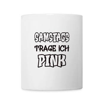 Samstags trage ich pink Spruch Farbe pink - Tasse - Weiß - Vorne