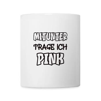 Mitunter trage ich pink Spruch Farbe pink - Tasse - Weiß - Vorne