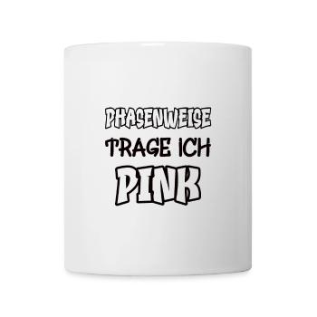 Phasenweise trage ich pink Spruch Farbe pink - Tasse - Weiß - Vorne