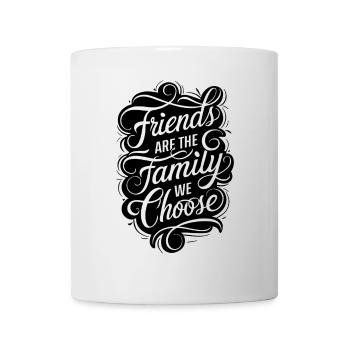 Freunde Sind Die Familie Die Wir Wählen - Tasse - Weiß - Vorne