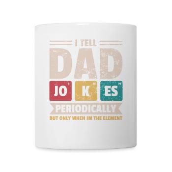 Dad Jokes Periodically Gift Nerd Geek Fathers - Mug - white - Front