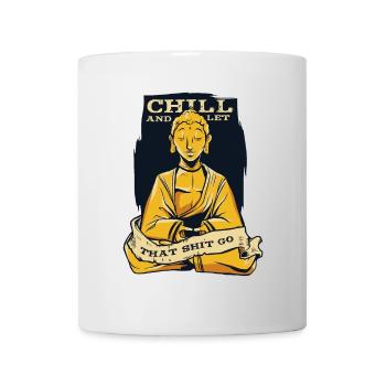 Chill And Let That Shit Go Buddhist Statue Symbol - Mug - white - Front