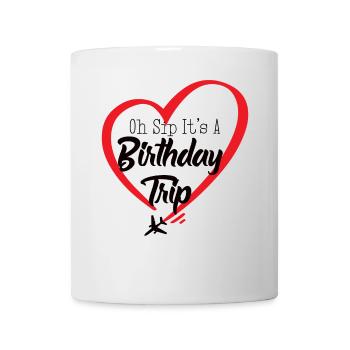 Oh Sip It's A Birthday Trip - Mug - white - Front