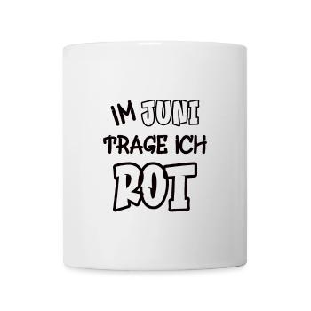 Im Juni trage ich rot Spruch Farbe rot - Tasse - Weiß - Vorne