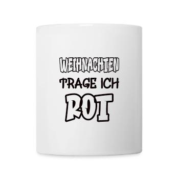 Weihnachten trage ich rot Spruch Farbe rot - Tasse - Weiß - Vorne