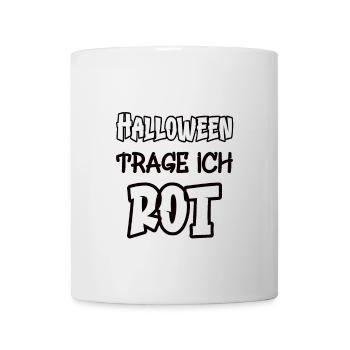 Halloween trage ich rot Spruch Farbe rot - Tasse - Weiß - Vorne