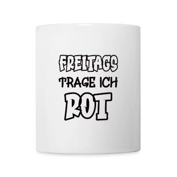 Freitags trage ich rot Spruch Farbe rot - Tasse - Weiß - Vorne