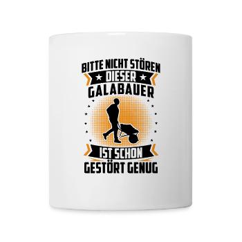 Galabauer ist schon gestört Landschaftsbauer - Tasse - Weiß - Vorne