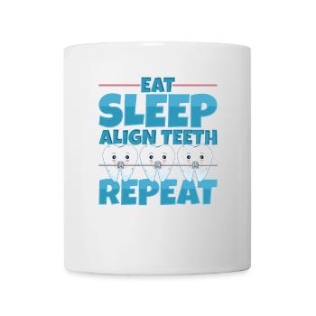 Eat Sleep Align Teeth Dentist - Mug - white - Front