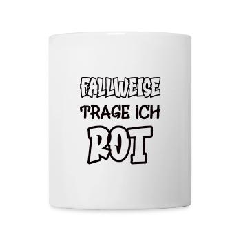 Fallweise trage ich rot Spruch Farbe rot - Tasse - Weiß - Vorne