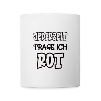 Jederzeit trage ich rot Spruch Farbe rot - Tasse - Weiß - Vorne