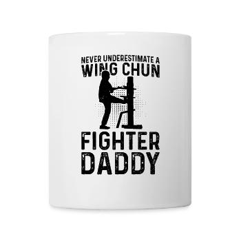Never underestimate a Wing Chun Fighter daddy - Mug - white - Front