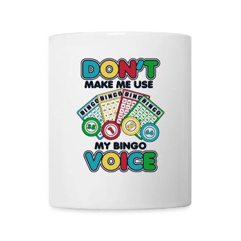 Zwinge mich nicht, meine Bingo-Stimmflecken zu benutzen - Tasse - Weiß - Vorne